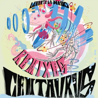 Levante la Mano (Remixes) by Centavrvs