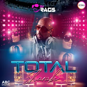 Total Sharabi by Dj Rags