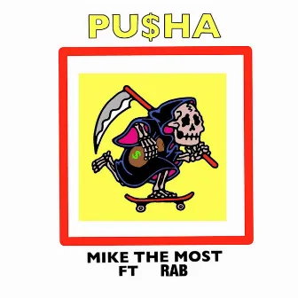 Pu$ha by Mike the Mo$t