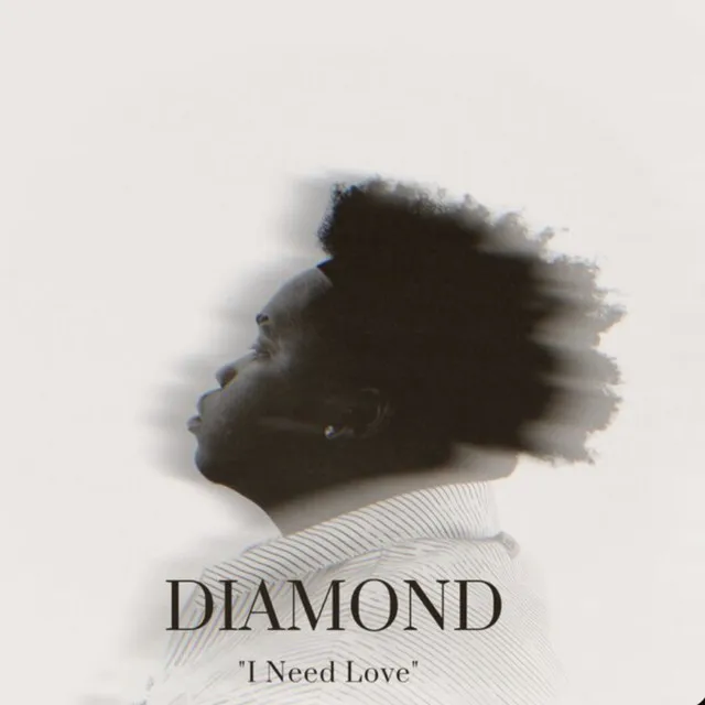 DIAMOND (I Need Love)