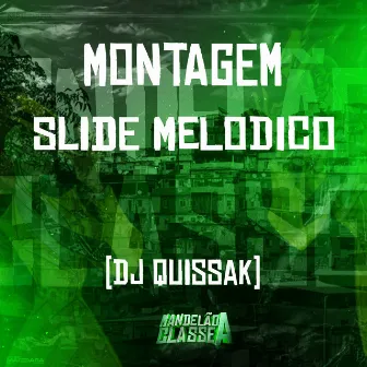 Montagem Slide Melodico by DJ QUISSAK