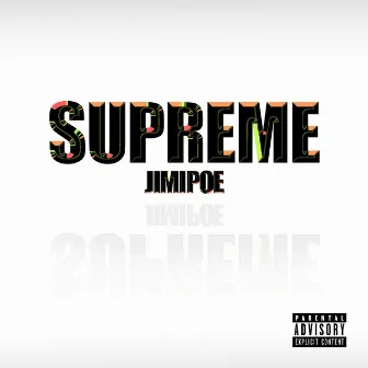 SUPREME by Jimi Poe