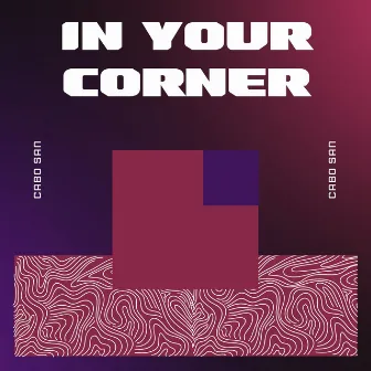 In Your Corner by Cabo San