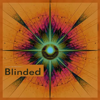 Blinded by Alexi Bongioanni