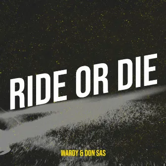 Ride or Die by Don SaS