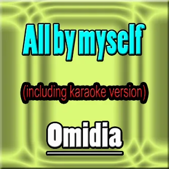 All By Myself by Omidia