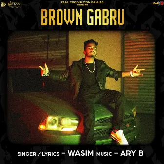 Brown Gabru by Wasim