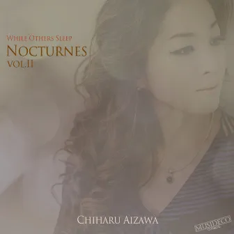 Nocturnes, Vol. II (While Others Sleep) by Chiharu Aizawa