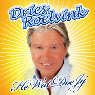 Hé Wat Doe Jij by Dries Roelvink