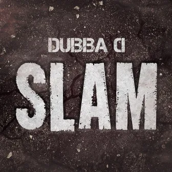 Slam by Dubba D.