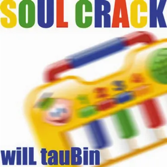 Soul Crack by Will Taubin