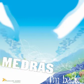 I'm Back by Medras