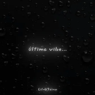 Última vibe by Lil V9ZINN