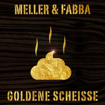 Goldene Scheisse by Meller To The Bone