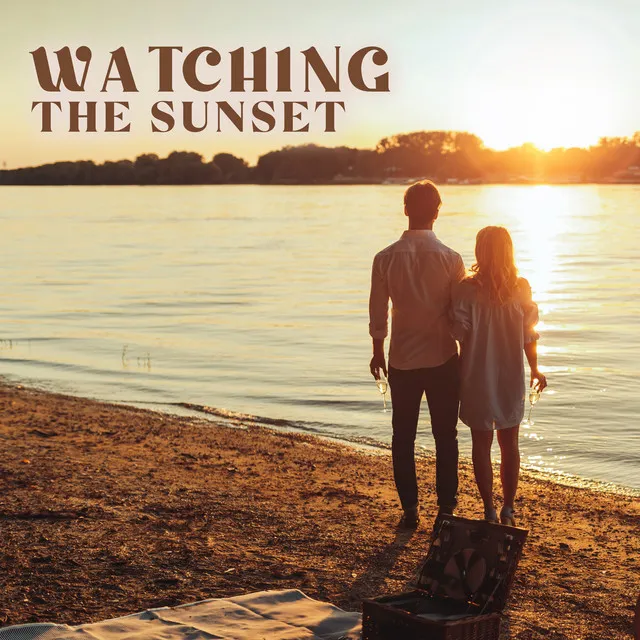 Watching the Sunset: Romantic Jazz to Create Memories, Keep Sense of Love, and Build Intimacy