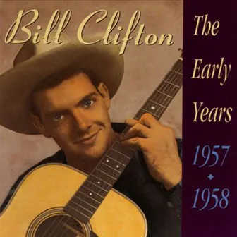 The Early Years, 1957-1958 by Bill Clifton