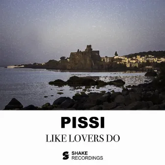 Like Lovers Do by PISSI