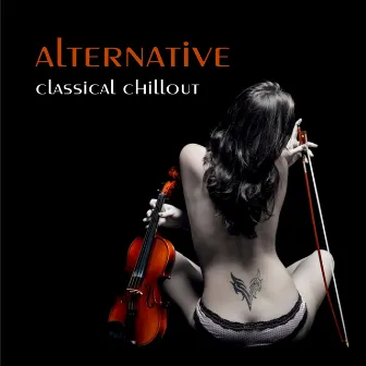 Alternative Classical Chillout by The Regency Philharmonic Orchestra