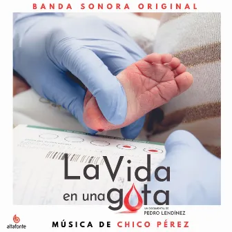 La Vida En Una Gota (Banda Sonora Original) by Chico Pérez