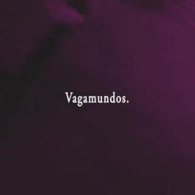 Vagamundos.