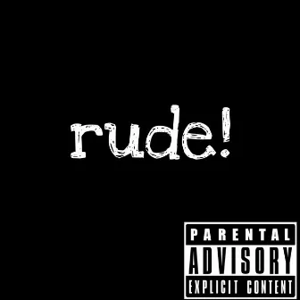 Rude! by Ghxst.Net