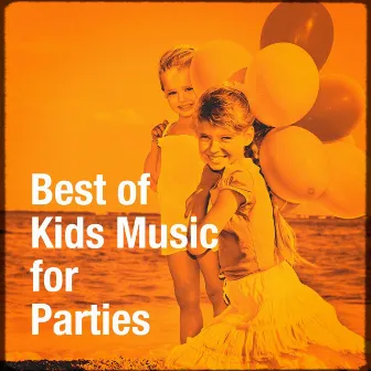 Best of Kids Music for Parties by Unknown Artist