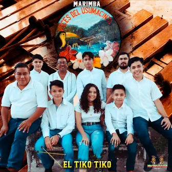 El Tiko Tiko by Marimba Voces Del Usumacinta