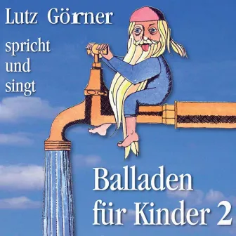 Balladen für Kinder. Teil 2 by Lutz Görner