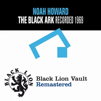 The Black Ark by Noah Howard