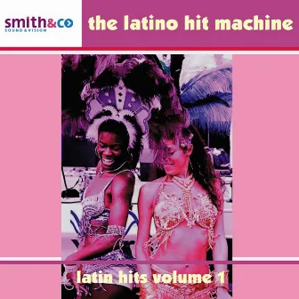 Latin Hits Vol. 1 by The Latino Hit Machine