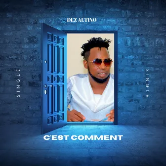 C'est Comment by Dez Altino