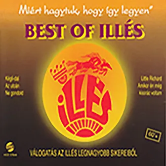 Best of Illés: Miért hagytuk, hogy így legyen by Illés-Ensemble