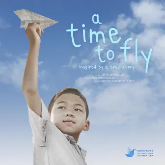 A Time To Fly (Original Motion Picture Soundtrack) by Numpark Sribanditmongkol