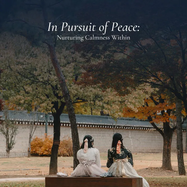 In Pursuit of Peace: Nurturing Calmness Within