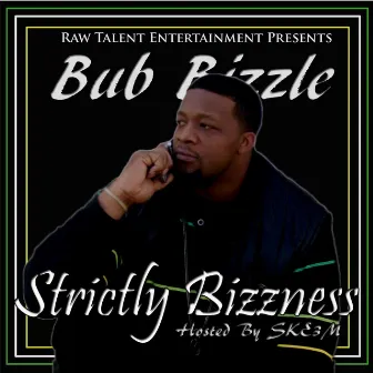 Strictly Bizzness by Bub Bizzle