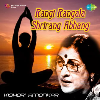 Rangi Rangala Shrirang Abhang by Kishori Amonkar