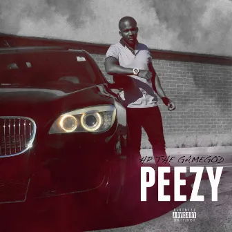 Peezy by Hp the Game God