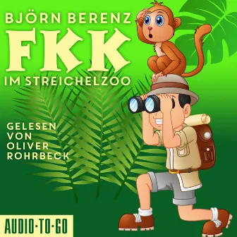 FKK im Streichelzoo (Ungekürzt) by Björn Berenz