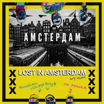 Lost In Amsterdam by Russian Village Boys