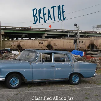 BREATHE by Classified Alias