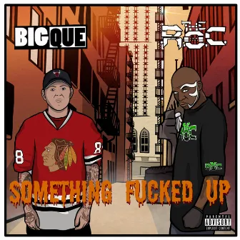 Something Fucked Up (feat. The R.O.C.) by Big Que