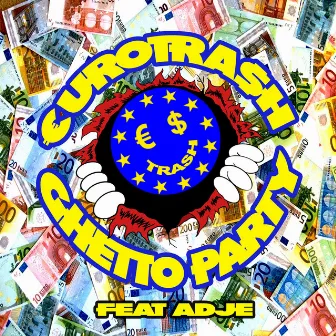 Ghetto Party by €URO TRA$H