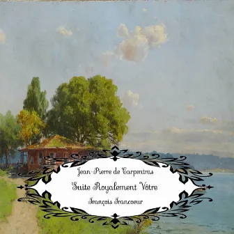 Francoeur: Suite Royalement Vôtre by François Francoeur