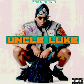 Uncle Luke by OJ the King