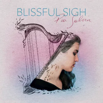 Blissful Sigh by Pia Salvia