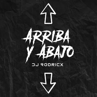 Arriba & Abajo (Remastered) by DJ Rodricx