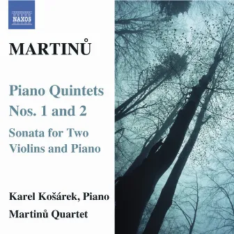 Martinu: Piano Quintets Nos. 1 & 2 / Sonata for 2 Violins and Piano by Martinů Quartet