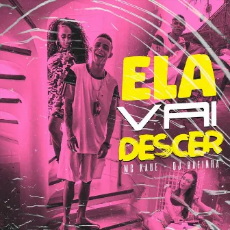 Ela Vai Descer by MC Kaue