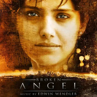 Broken Angel (Original Score) by Edwin Wendler