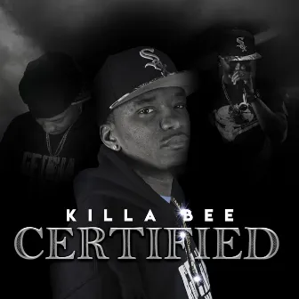 Certified by Killa Bee